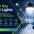 How High Bay LED Lights Enhance Performance in Industrial Workspaces