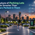 The Future of Parking Lots May Be Smarter Than the Cars Parked in Them